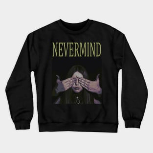 nevermind 10 Crewneck Sweatshirt